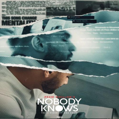 Download Nobody Knows Prem Dhillon mp3 song, Nobody Knows Prem Dhillon full album download