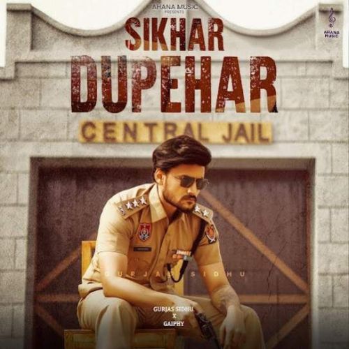 Download Sikhar Dupehar Gurjas Sidhu mp3 song, Sikhar Dupehar Gurjas Sidhu full album download