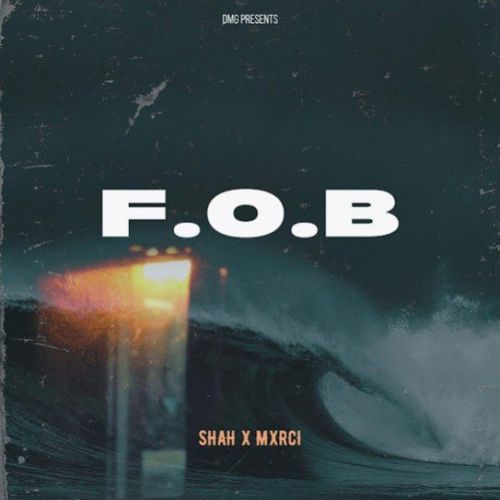 Download F.O.B SHAH mp3 song, F.O.B SHAH full album download