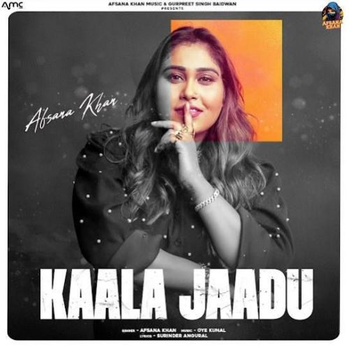 Download Kaala Jaadu Afsana Khan mp3 song, Kaala Jaadu Afsana Khan full album download