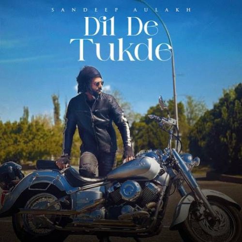 Download Dil De Tukde Sandeep Aulakh mp3 song, Dil De Tukde Sandeep Aulakh full album download