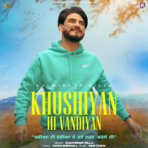 Download Khushiyan Hi Vandiyan Kulwinder Billa mp3 song, Khushiyan Hi Vandiyan Kulwinder Billa full album download