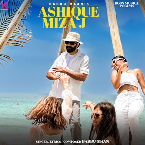Download Ashique Mizaj Babbu Maan mp3 song, Ashique Mizaj Babbu Maan full album download