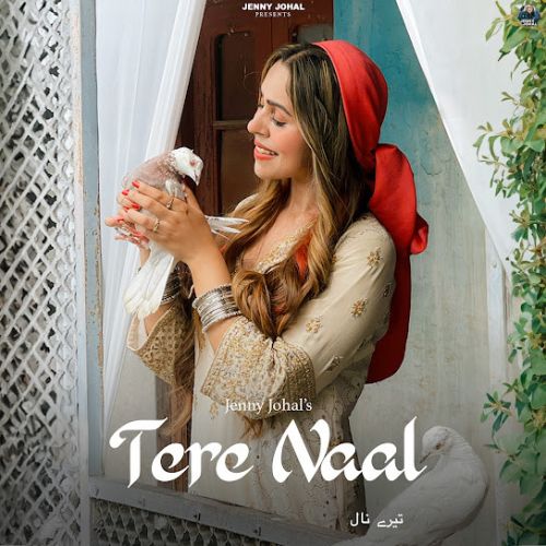 Download Tere Naal Jenny Johal mp3 song, Tere Naal Jenny Johal full album download