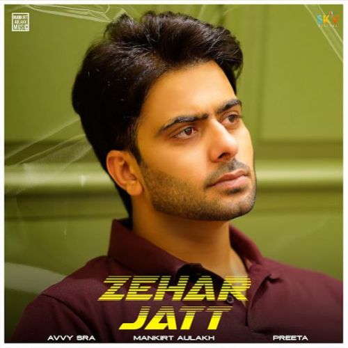 Download Zehar Jatt Mankirt Aulakh mp3 song, Zehar Jatt Mankirt Aulakh full album download