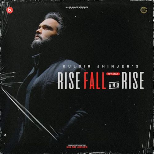 Rise Fall & Rise - EP By Kulbir Jhinjer full mp3 album