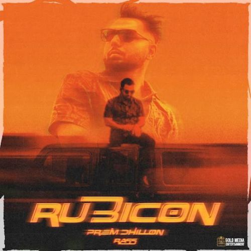 Download Rubicon Prem Dhillon mp3 song, Rubicon Prem Dhillon full album download