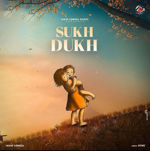 Download Sukh Dukh Mani Longia mp3 song, Sukh Dukh Mani Longia full album download