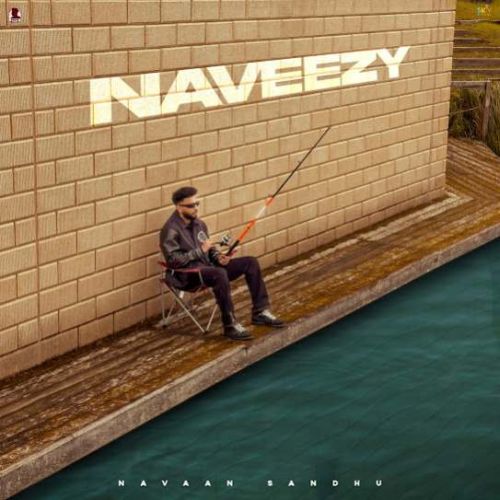 Naveezy By Navaan Sandhu full mp3 album