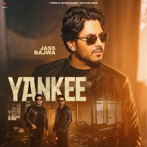 Download Yankee Jass Bajwa mp3 song, Yankee Jass Bajwa full album download