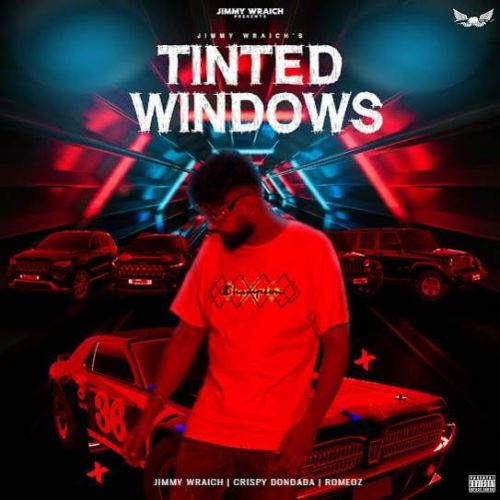 Download Tinted Windows Jimmy Wraich mp3 song, Tinted Windows Jimmy Wraich full album download
