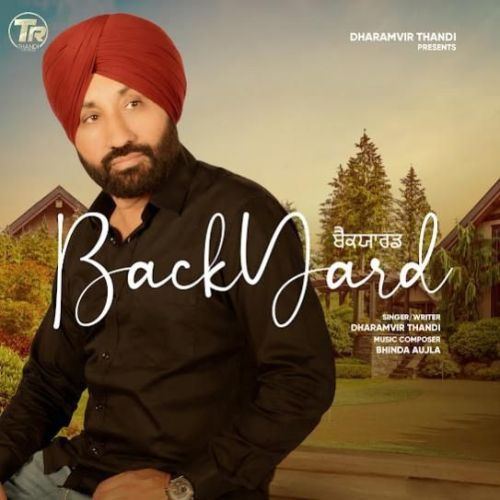 Download Backyard Dharamvir Thandi mp3 song, Backyard Dharamvir Thandi full album download