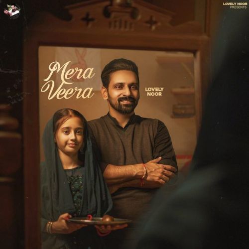 Download Mera Veera Lovely Noor mp3 song, Mera Veera Lovely Noor full album download