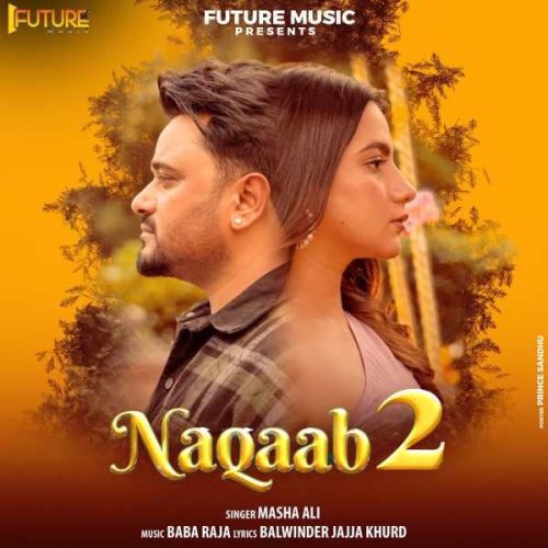 Download Naqaab 2 Masha Ali mp3 song, Naqaab 2 Masha Ali full album download
