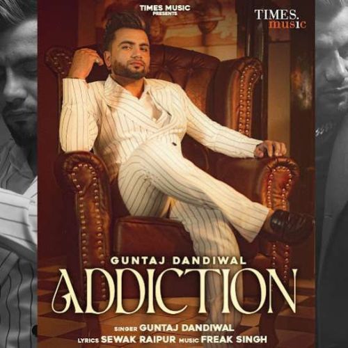 Download Addiction Guntaj Dandiwal mp3 song, Addiction Guntaj Dandiwal full album download