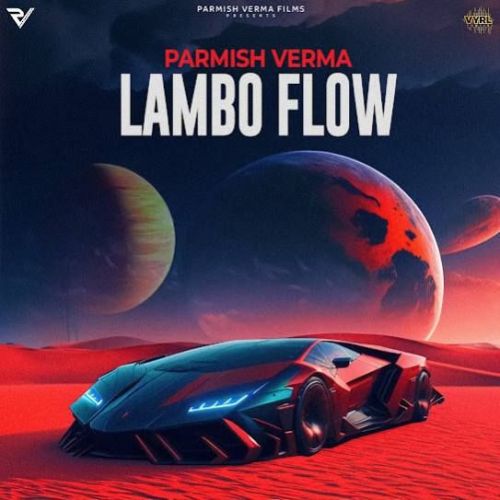 Download Lambo Flow Parmish Verma mp3 song, Lambo Flow Parmish Verma full album download
