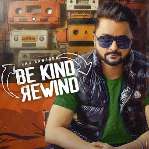 Download All Black Raj Ranjodh mp3 song, Be Kind Rewind Raj Ranjodh full album download