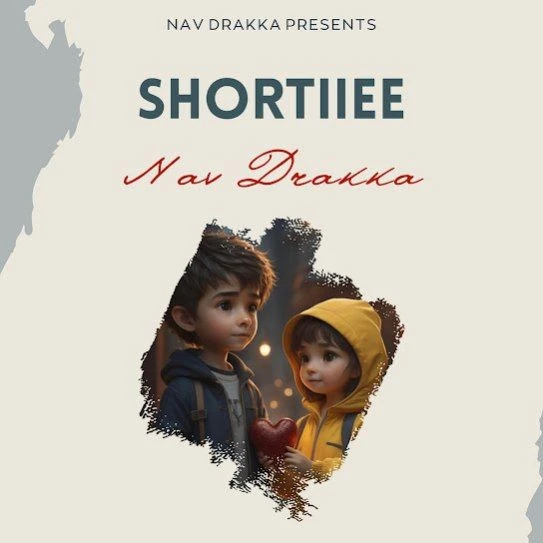 Download Shortiiee Nav Drakka mp3 song, Shortiiee Nav Drakka full album download