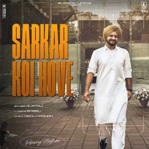 Download Sarkar Koi Hove Gurtaj mp3 song, Sarkar Koi Hove Gurtaj full album download