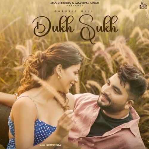 Download Dukh Sukh Gurprit Gill mp3 song, Dukh Sukh Gurprit Gill full album download