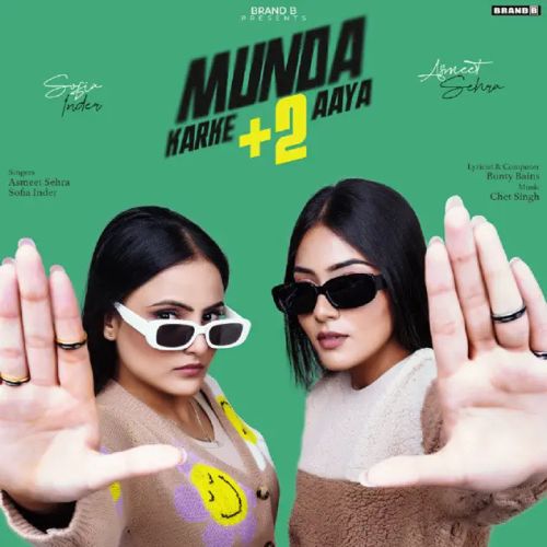 Download Munda Karke +2 Aaya Sofia Inder, Asmeet Sehra mp3 song, Munda Karke  2 Aaya Sofia Inder, Asmeet Sehra full album download