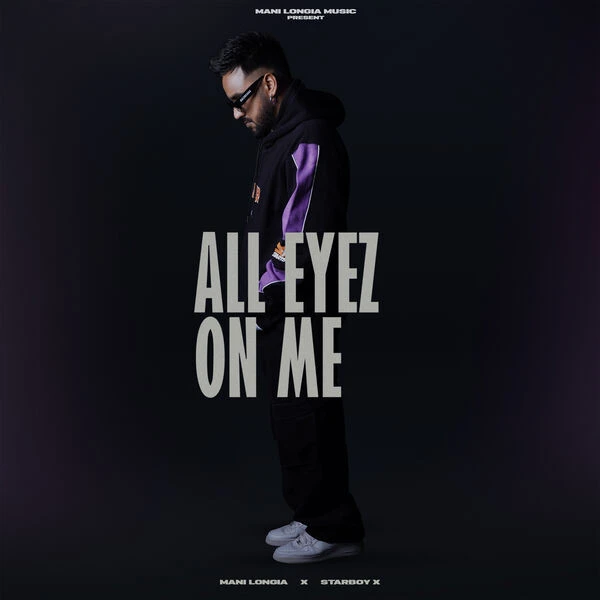 Download All Eyez On Me Mani Longia mp3 song