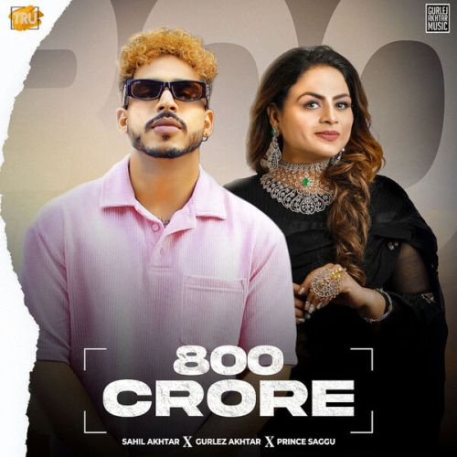 Download 800 Crore Gurlez Akhtar, Sahil Akhtar mp3 song, 800 Crore Gurlez Akhtar, Sahil Akhtar full album download