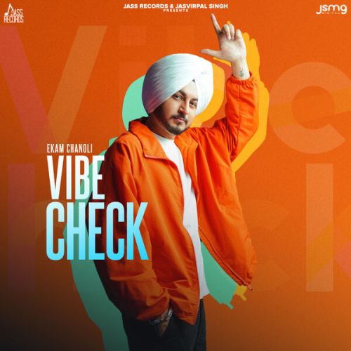 Download Vibe Check Ekam Chanoli mp3 song, Vibe Check Ekam Chanoli full album download