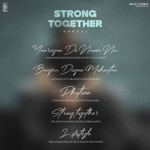 Download Yaariyan De Naam Nu Gurtaj mp3 song, Strong Together - EP Gurtaj full album download