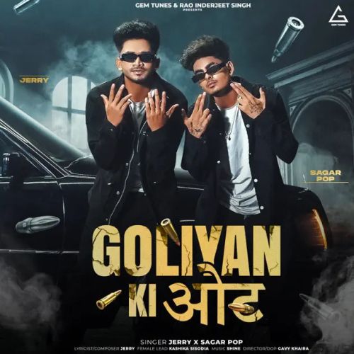 Download Goliyan Ki Oot Jerry, Sagar Pop mp3 song, Goliyan Ki Oot Jerry, Sagar Pop full album download