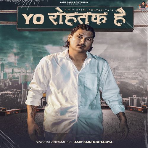 Download Yo Rohtak Hai Amit Saini Rohtakiya mp3 song, Yo Rohtak Hai Amit Saini Rohtakiya full album download