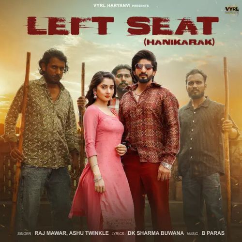 Download Left Seat Raj Mawer, Ashu Twinkle mp3 song, Left Seat Raj Mawer, Ashu Twinkle full album download