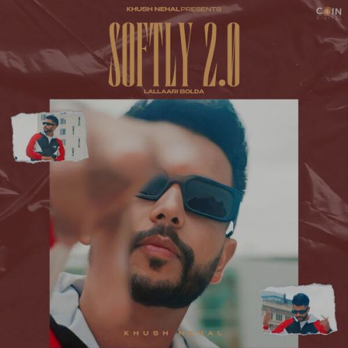 Download Softly 2.0 Khush Nehal mp3 song, Softly 2.0 Khush Nehal full album download