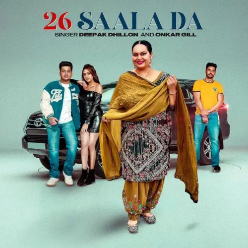 Download 26 Saala Da Deepak Dhillon, Onkar Gill mp3 song, 26 Saala Da Deepak Dhillon, Onkar Gill full album download