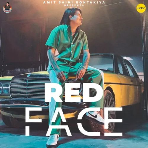 Download Red Face Amit Saini Rohtakiya mp3 song, Red Face Amit Saini Rohtakiya full album download