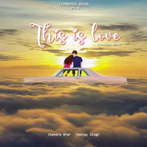 Download This is Love Chandra Brar mp3 song, This is Love Chandra Brar full album download