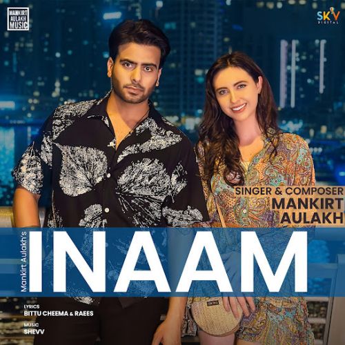 Download Inaam Mankirt Aulakh mp3 song, Inaam Mankirt Aulakh full album download