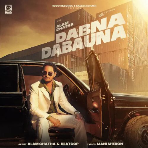 Download Dabna Dabauna Alam Chatha mp3 song, Dabna Dabauna Alam Chatha full album download
