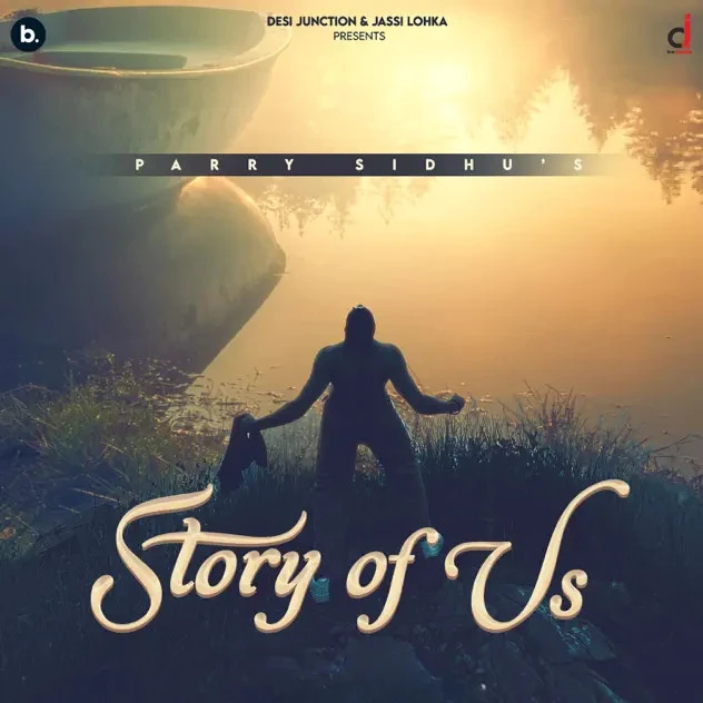 Download Story of Us Parry Sidhu mp3 song