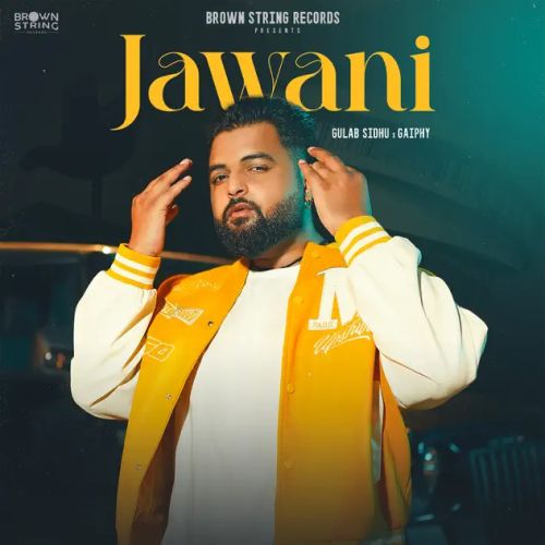 Download Jawani Gulab Sidhu mp3 song, Jawani Gulab Sidhu full album download