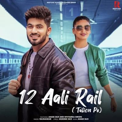 Download 12 Aali Rail (Tation Pe) Raj Mawer mp3 song