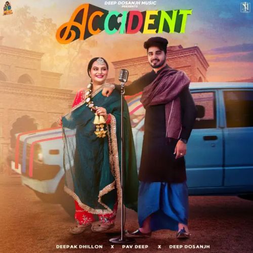 Download Accident Deepak Dhillon mp3 song, Accident Deepak Dhillon full album download