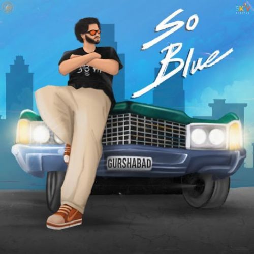 Download So Blue Gurshabad mp3 song, So Blue Gurshabad full album download