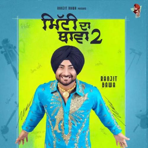 Download Panjab Singh Ranjit Bawa mp3 song, Mitti Da Bawa 2 Ranjit Bawa full album download