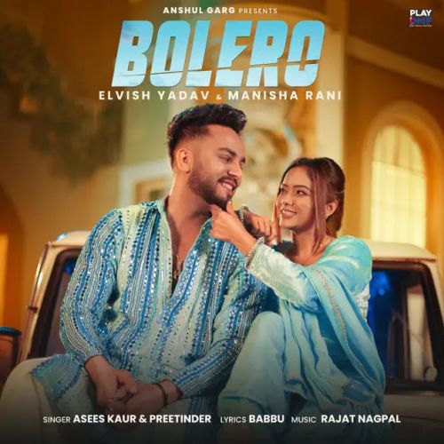 Download Bolero Preetinder, Asees Kaur mp3 song, Bolero Preetinder, Asees Kaur full album download