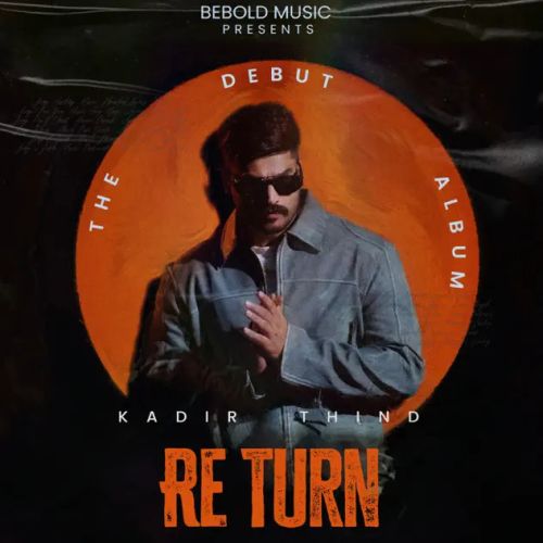 Download For You Kadir Thind mp3 song, Re Turn - EP Kadir Thind full album download