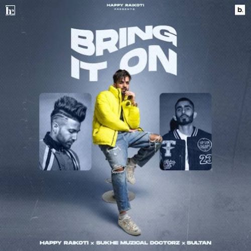 Download Bring It On Happy Raikoti mp3 song, Bring It On Happy Raikoti full album download
