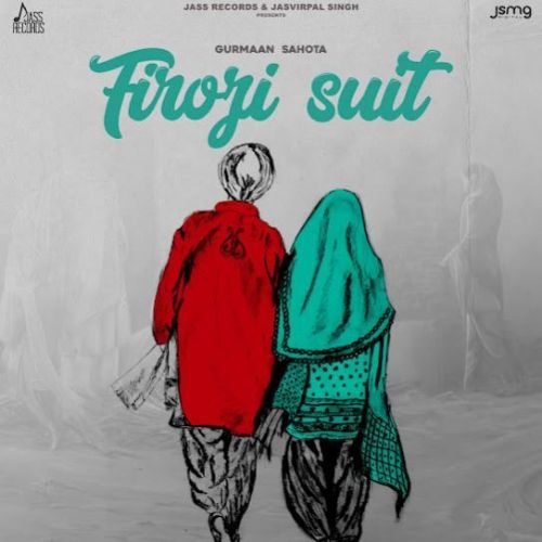 Download Firozi Suit Gurmaan Sahota mp3 song, Firozi Suit Gurmaan Sahota full album download