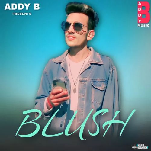 Download Blush Addy B mp3 song, Blush Addy B full album download