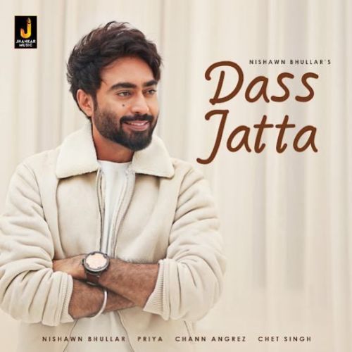 Download Dass Jatta Nishawn Bhullar mp3 song, Dass Jatta Nishawn Bhullar full album download